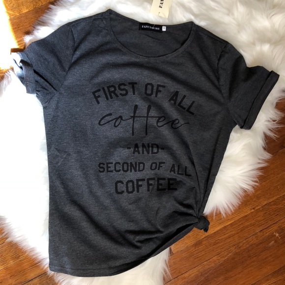Tops - ☕️FIRST OF ALL COFFEE AND SECOND OF ALL COFFEE TOP